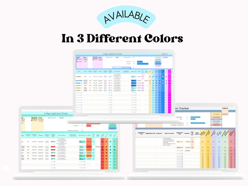 May include: Three screenshots of a computer screen showing a college application tracker spreadsheet in three different color schemes: blue, green, and yellow. The spreadsheet includes columns for college name, application status, deadlines, and other important information.