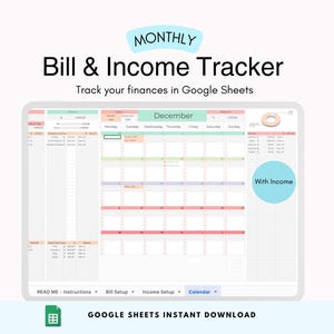 May include: A digital financial planner with the text "MONTHLY Bill & Income Tracker" and "Track your finances in Google Sheets." The planner displays a calendar for December, with sections for income and bills. The words "With Income" are also visible.