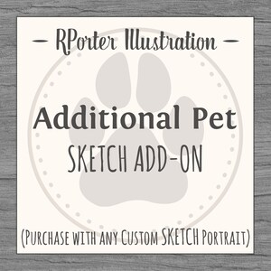 Additional sketch Pet Add-On - Multiple Pet Portrait - Custom Sketch Pet Portrait - Pet Memorial - Dog Portrait - Cat Lovers