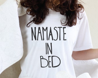Namaste In Bed - Graphic Tee - Namaste In Bed - Namaste In Bed Shirt - Funny Yoga - Funny Yoga Shirt - Yoga - Yoga Clothes - Graphic Tee 2