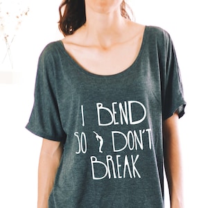 YOGA SHIRT Inspirational Yoga Shirt I Bend So I Don't Break Flowy Yoga Shirt Yoga Tops Workout Top Yoga Clothes Yoga Shirt image 1