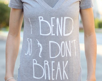 I Bend So I don't Break - Women's Yoga Shirt - Yoga Shirt -Yoga Top - Yoga Clothes - Gift For Yoga Lover - Women's Yoga Clothes - Yoga Gift