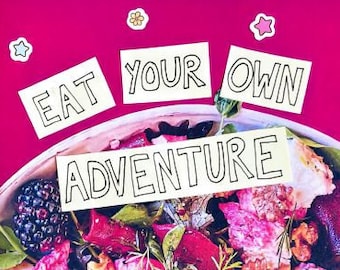 Eat Your Own Adventure - a lockdown recipe zine [PDF version]