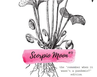 Scorpio Moon #9 - the 'remember when it wasn't a pandemic?' edition **PDF VERSION**