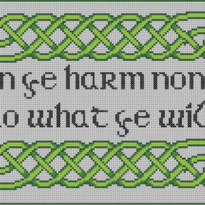 May include: Cross-stitch pattern featuring a green Celtic knot design and the text "ange harm none do what ye will".