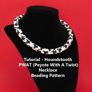 May include: Black and white beaded necklace with a houndstooth pattern. The necklace is displayed on a black mannequin bust. The text "Tutorial - Houndstooth PWAT (Peyote With A Twist) Necklace Beading Pattern" is displayed below the necklace.