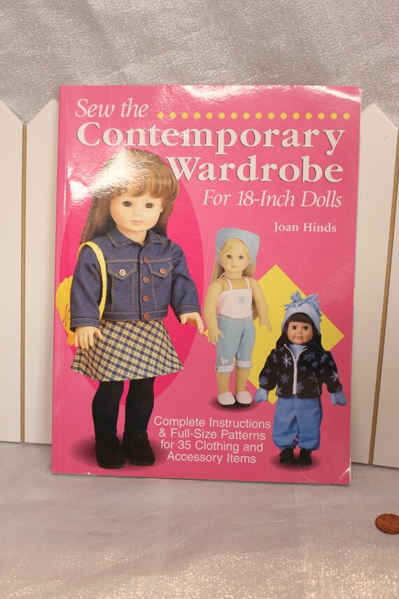 Sew the Contemporary Wardrobe for 18 Inch Dolls by Joan Hinds Complete