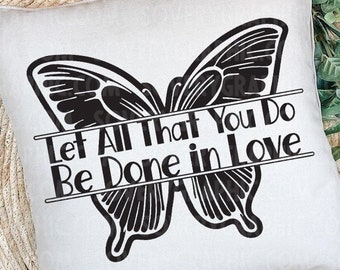 Let All That You Do Be Done in Love Butterfly Mandala | SVG Design for Cricut Silhouette Scan N Cut | Digital Download