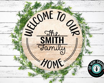 Welcome to Our Home Round Sign SVG Design for Cricut, Silhouette, ScanNCut +