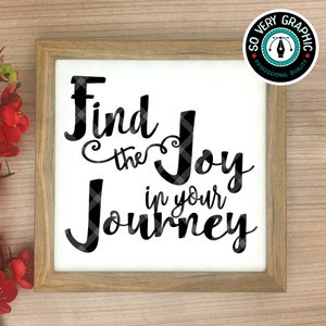 Vind de vreugde op uw reis | SVG-ontwerp voor Cricut Silhouette Scan N Cut Machines