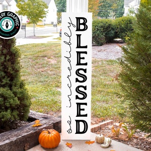 So Incredibly Blessed Vertical Porch Sign SVG Design | Cricut Silhouette Scan N Cut | Digital Download