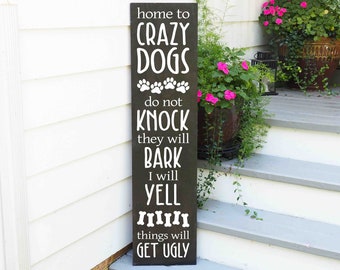 Crazy Dogs Live Here Welcome Sign | Dog Warning Wood Sign | Porch Sign about Dogs | Funny Wood Porch Signs | Pet Porch Signs |