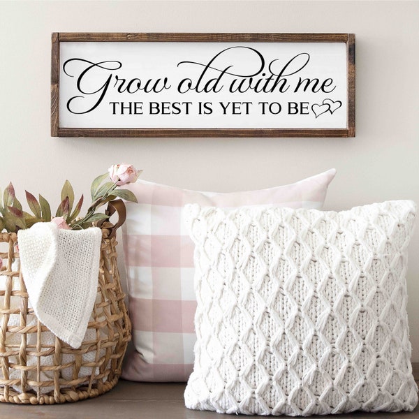 Grow Old with Me the Best is Yet to Be Wood Framed Sign | Gift for Wife Signs | Wood Home Decor | Wood Signs for Home | Couples Wood Signs |