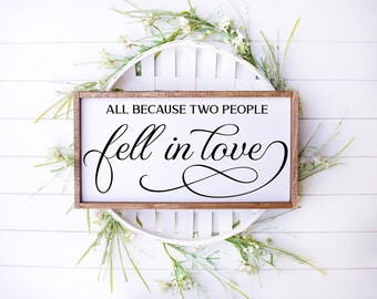 All Because Two People Fell in Love Framed Wood Sign | Wooden Sign with Quotes | Wedding Sign Gift | Bedroom Wood Signs | Signs for Couples