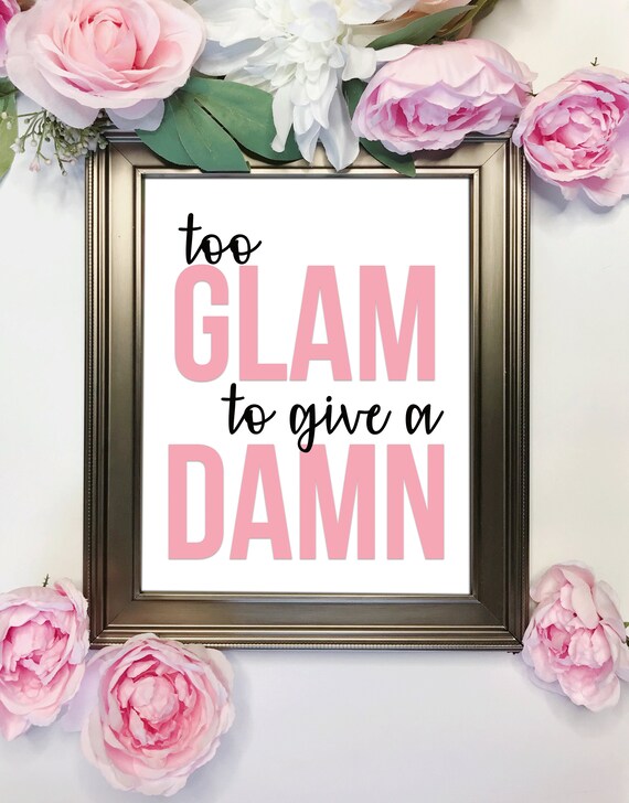 Too Glam To Give A Damn Wall Quote Beauty Room Decor Beauty Etsy