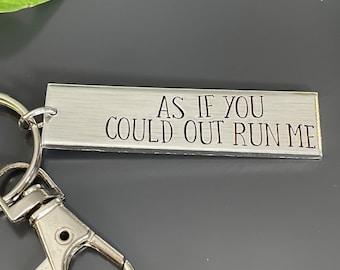 As If You Could Outrun Me | Twilight Keychain | Bella and Edward | Twilight Gift | Edward Keychain