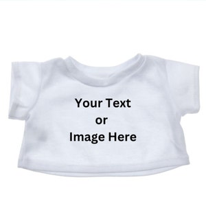 Custom Bear T-SHIRT - Fits 16 inch Stuffed Animals - Personalized white Shirt - Fits BAB - 16&quot; Stuffed Animal Shirt - Text or Picture