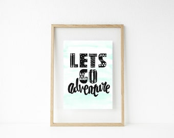 Lets Go Adventure, Scandi, Printable Download, Inspirational quote, nursery,  handwritten, typography, A4, 8x10, Wall art