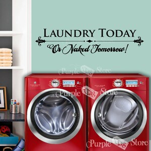 Laundry Today Or Naked Tomorrow Vinyl Wall Art Home Quote Decal Sticker Decor
