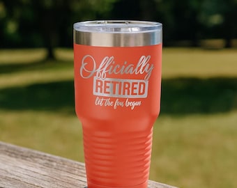 Officially Retired Tumbler Retirement Gift Tumbler Custom Gift  Personalized Co Worker Gift