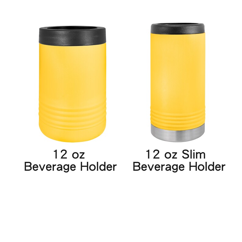 May include: Two yellow stainless steel beverage holders. The one on the left is a 12 oz beverage holder. The one on the right is a 12 oz slim beverage holder.