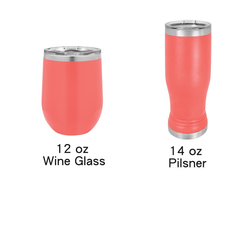 May include: Two stainless steel tumblers with a coral pink finish. The smaller tumbler is a 12 oz wine glass and the larger tumbler is a 14 oz pilsner.