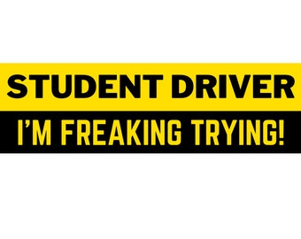 I'm Freaking Trying Student Driver Car Magnet or Vinyl Bumper Sticker Funny