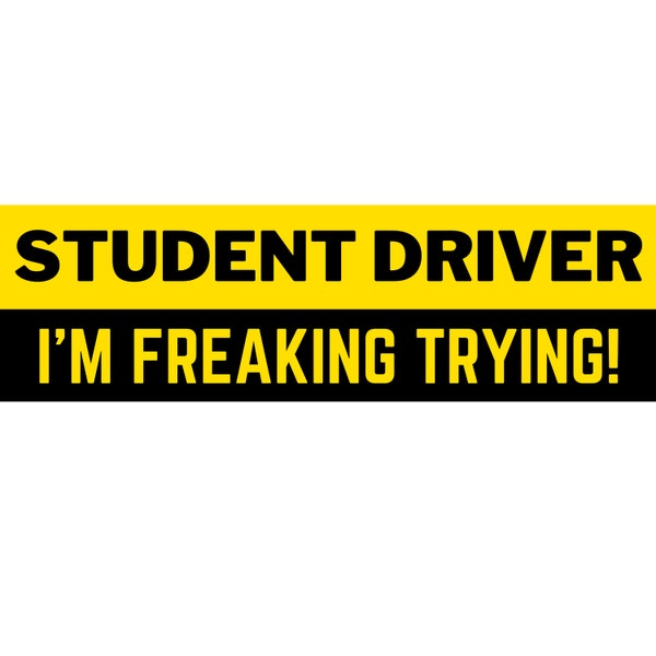 I'm Freaking Trying Student Driver Car Magnet or Vinyl Bumper Sticker Funny