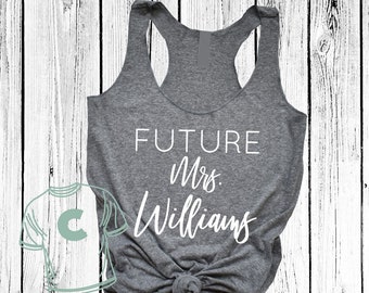 Tank Just Married Shirts Engagement Tank Wifey Tank Mrs I Said Yes Bachelorette Party Shirt Fiance Shirt Engagement Gift Future Mrs Gift for Wife Future Mrs Bride Tshirt