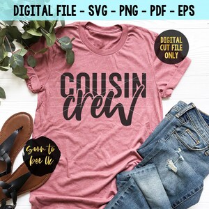 Cousin Crew Svg, Cousin Crew Png, Cousin Crew Pdf, Svg files for Cricut