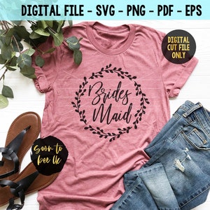 Bridesmaid SVG, Bridal Party Svg, Wedding SVG, Bachelorette SVG, Bride Shirt svg files for Cricut, Cut File