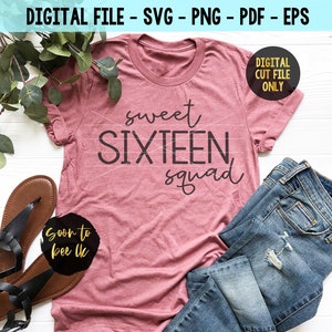 16th Birthday Svg, Sixteen Squad, Sweet 16 SVG, Hello Sixteen Svg, Svg files for Cricut, Birthday Shirt SVG 16th