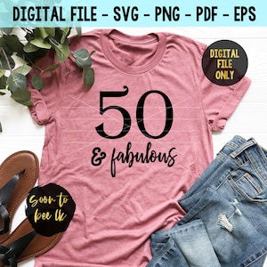 50 and fabulous svg, 50th Birthday SVG for women, Birthday Milestone, Birthday cut file for cricut, Silhouette Cut Files