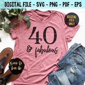 40° compleanno svg, 40 e favoloso svg, 40 e favoloso svg, 40° compleanno svg per le donne, Quaranta compleanno svg svg