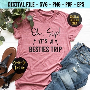 Viaje de mejores amigas SVG, viaje de chicas SVG, fin de semana de cumpleaños SVG, Oh Sip SVG, hermana SVG. Archivos de corte SVG