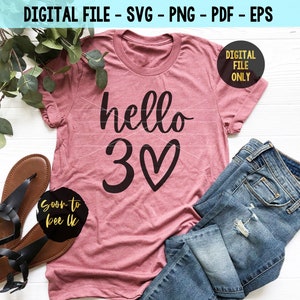 30th SVG, Hello Thirty Birthday SVG, Hello Thirty Svg, 30th Birthday Svg, 30th Birthday Gift