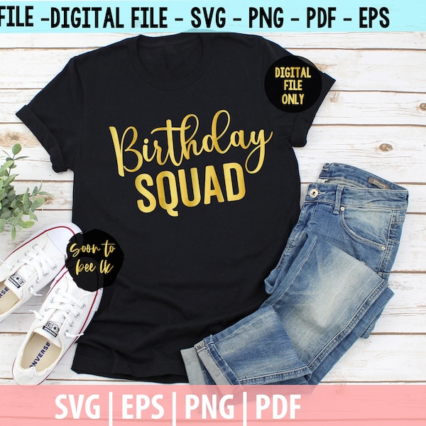 Birthday Squad SVG, Birthday Squad, Birthday SVG, Birthday Squad Saying Svg Cut Files