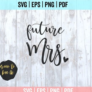 Future Mrs SVG, Future Mrs, Engagement Svg, Engaged SVG, Wedding SVG ...