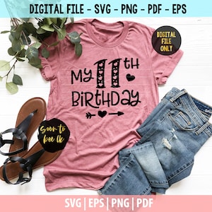 11th birthday svg for Eleven Year Old Birthday, Eleventh birthday SVG file, Turning 11 SVG, It&#39;s My Birthday SVG