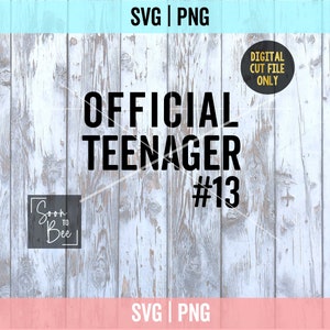13th birthday svg, Official Teenager, 13 birthday, Teenager svg, Thirteen birthday svg, Girl Cut File, Boy Cut File for Cricut Silhouette
