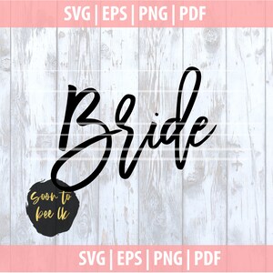 Bride SVG Cut Files, SVG, PDF, Eps File Vector Clip Art , Cricut Digital Download, Wedding Diy Instant Download