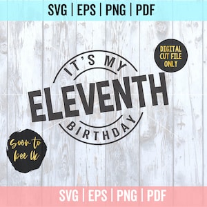 11th svg, 11th birthday Svg, It&#39;s My 11th Birthday Svg files for cricut, 11th year old birthday svg, Silhouette Files. eleven birthday svg