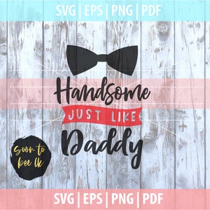 Handsome Like Daddy SVG-bestanden knippen, baby SVG, Little Man Gentleman Svg Instant Download, babyjongen svg