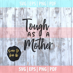Tough as a mother SVG Cut Files, Momlife SVG, Strong as a mother svg Instant Download, Mom quote SVG Cricut Cut File