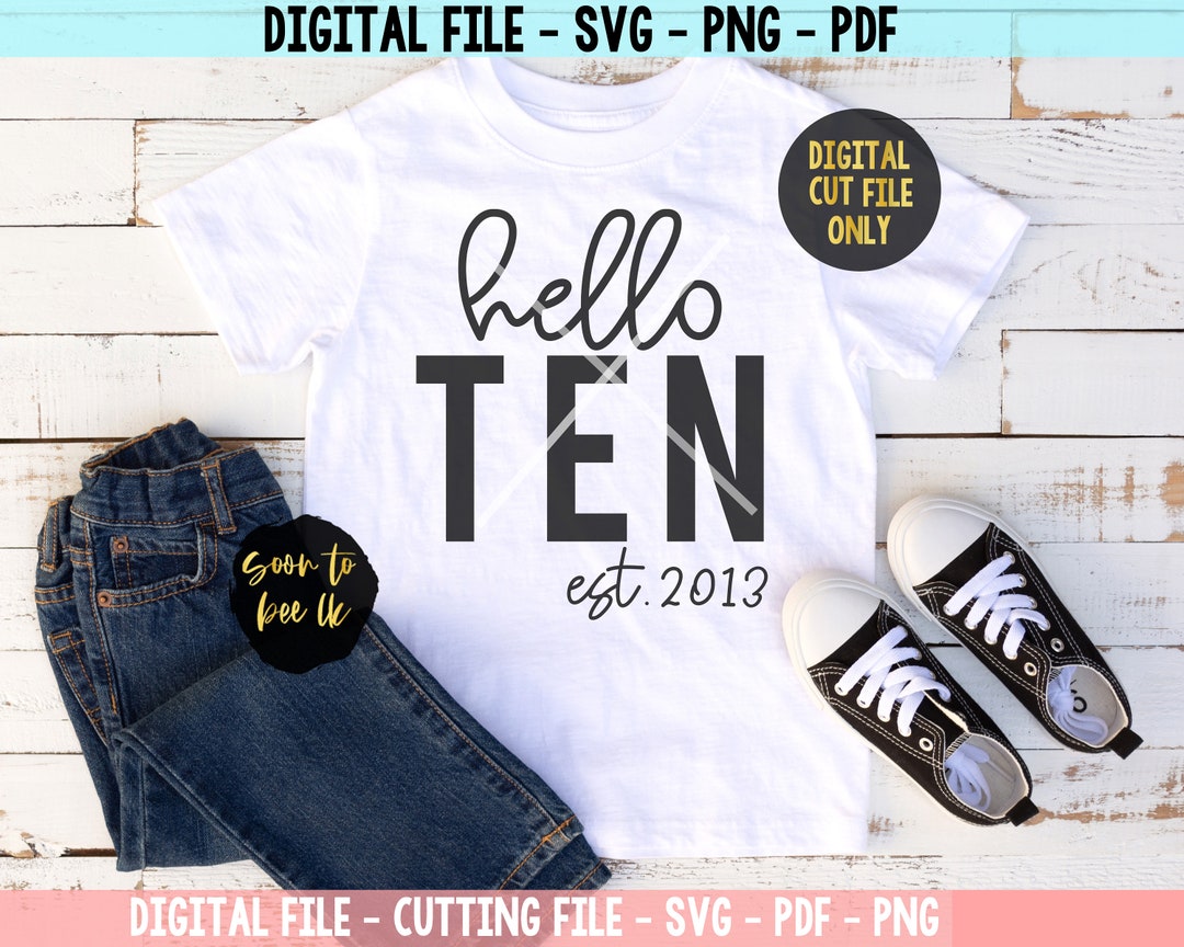 10th Svg, Hello Ten Est 2013 SVG, 2013 SVG, 10th Birthday SVG, 10th ...