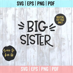 Big Sister SVG, Big Sister Out File SVG, Sister SVG, Promoted to Big Sister svg