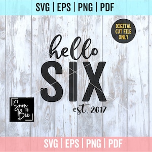 6. Geburtstag SVG, Hello Six SVG, Drehen 6 Jahre altes svg, 6. Geburtstag Shirt svg, 6. Geburtstag Shirt Abziehbild svg-Dateien für Cricut