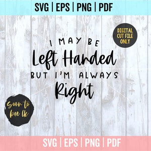 Canhoto, posso ser canhoto, mas estou sempre certo SVG, atrevido SVG - Canhoto SVG, ditados engraçados SVG - sarcástico SVG - sabe tudo SVG
