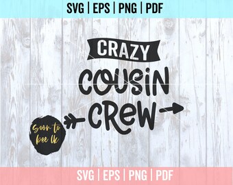 Crazy Cousin crew, Crazy SVG, Cousin crew svg, Cousins svg, Promoted to cousin svg files for cricut Cut File