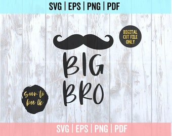 Big Bro SVG, Mustache Svg, Big Brother SVG Files For Cricut